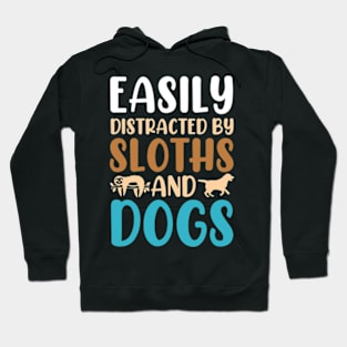 Easily Distracted By Sloths And Dogs Hoodie